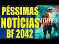 PÉSSIMAS NOTÍCIAS DE BATTLEFIELD 2042 PARA PS4 E PS5 !!!