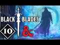 Prisons & Portals | Black Blades Episode #10 | DnD Campaign [Dungeons & Dragons 5e]