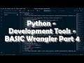 Python - Development Tools - BASIC Wrangler - Part 4