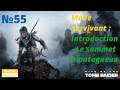 Rise of the Tomb Raider FR 4K UHD (55) Mode survivant : Introduction - Le sommet montagneux