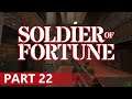 Soldier of Fortune - A Let's Play, Part 22
