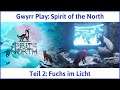 Spirit of the North deutsch Teil 2 - Fuchs im Licht Let's Play