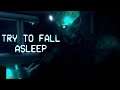 Try To Fall Asleep - Let's Play Gameplay – I Don't Think We Are Sleeping Tonight...