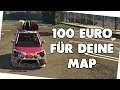 100 EURO FÜR DEINE MAP (UPDATE)