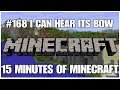 #168 i can hear its bow, 15 minutes of Minecraft, PS4PRO, gameplay, playthrough