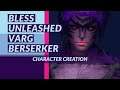 BLESS UNLEASHED | Varg Female Berserker Character Creation