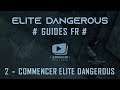 Elite Dangerous | GUIDES FR | 2 - Commencer Elite Dangerous