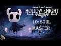 HOLLOW KNIGHT - Part 10: Soul Master - Walkthrough