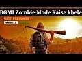 How To Play Zombie Mode In BGMI | Battleground Mobile India me Zombie Mode kaise Khele