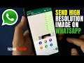 How to Send Full Resolution Pictures on WhatsApp Without Compression