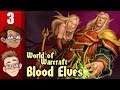 Let's Play World of Warcraft: Blood Elves Co-op Part 3 - Things Got Opinioned