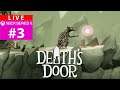 [Live] XBSX l DEATH'S DOOR - ประตูมรณะ #3