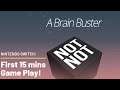 Not Not - A Brain-Buster first 15 gameplay!