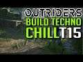 OUTRIDERS ► BUILD TECHNO CHILL T15