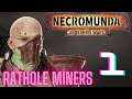 Rathole Miners - Part 1 - Necromunda: Underhive Wars