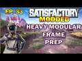 Satisfactory Modded Start from Scratch. Heavy Modular Frame Prep EP.33