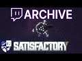 Space Elevator Struggles - Satisfactory (Twitch Archives)