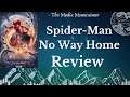 Spider-Man: No Way Home - SPOILER Review!!!
