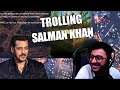 Trolling Salman Khan | Funniest Superchat Montage Part 7