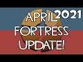 April Fortress Update - 2021