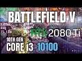 Battlefield 5 Intel i3-10100 with RTX 2080Ti FPS Benchmark Test 1080p and 4K MAX Settings
