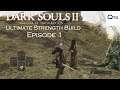 Dark Souls 2 | Strength Build - Episode 1: Here Comes BuffBoy