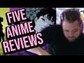 Five More Anime Reviews because I'm not okay