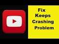 Fix YouTube App Keeps Crashing Problem Android & Ios - YouTube App Crash Issue