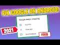 Google Keeps Stopping - How To Fix on Any Android Device | 2021