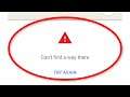 How To Fix Google Maps Can't Find a Way There Try Again Error - Android & Ios