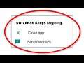 How To Fix UNIVERSE Apps Keeps Stopping Error Android & Ios - Fix UNIVERSE App Not Open Problem