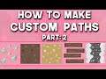 How To Make Custom Paths - Part 2 | Animal Crossing New Horizons