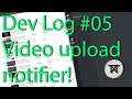It announces new videos now (almost) - Dev Log #05