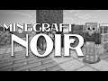 Minecraft Noir ~ Episode 29 ~ Your Daily Black and White Minecraft 1.14 Film