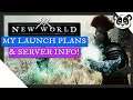 New World My Launch Plans & Server Info, Giveaway???