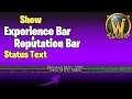 Show Experience Bar & Reputation Bar "Status Text Numbers" - Classic WoW / BFA