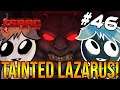 TAINTED LAZARUS! - IF I FLIP, YOU FLIP, WE FLIP! - The Binding Of Isaac: Repentance #46