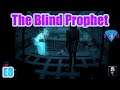 The Blind Prophet | Walkthrough / Gameplay | Part 8