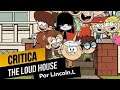 The Loud House Critica~Lincoln Loud