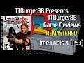 TTBurger Remastered Game Review Episode 2 Part 6 Of 6 Time Crisis 4 ~PlayStation 3 Version~