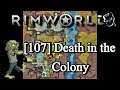 [107] Death in the Colony | RimWorld 1.0 Modded