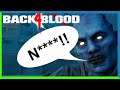 Back 4 Blood Zombies Yelling The N Word