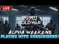 Call of Duty COLD WAR ALPHA LIVE with SUBSCRIBERS! LETS GET HYPE BOYS