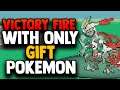 Can You Beat Pokemon VICTORY FIRE With ONLY GIFT POKEMON!! (IMPOSSIBLE GAME)