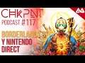 CHKPNT Podcast #117 - Borderlands 3 y Nintendo Direct