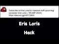 Everything you need to know about the Eris Loris Hack - Among Us (FIXED)