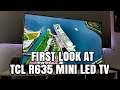 First Look at the new R635 Mini LED TV from TCL