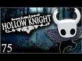 Hollow Knight - Ep. 75: Slow Descent Into Madness