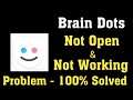 How To Fix Brain Dots Not Open Problem Android & Ios - Brain Bots App Not Working Problem 2020