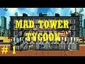Let's Play: Mad Tower Tycoon Part 1: "Welcome to the Lost Tower"